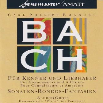 Carl Philipp Emanuel Bach: For Connoisseurs and Admirers by Alfred Gross