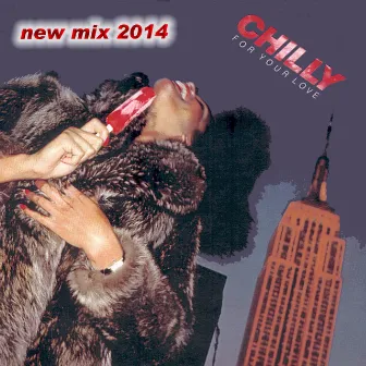 For Your Love new mix 2014 by Chilly