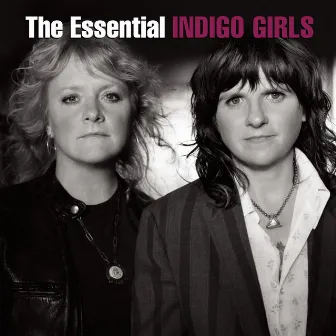 The Essential Indigo Girls by Indigo Girls