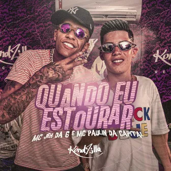 Quando Eu Estourar by MC Jeh Da 6