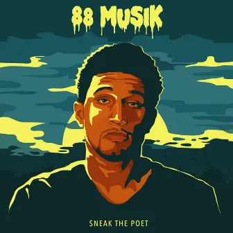 88 Musik by Sneak the Poet