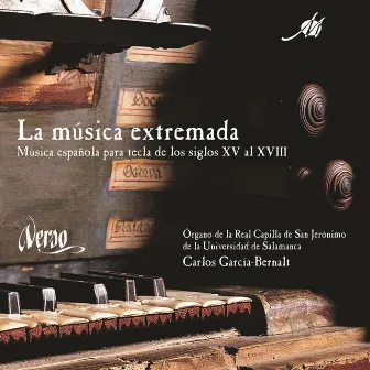 La música extremada: Música española para tecla de los siglos XV al XVIII by Carlos Garcia-Bernalt