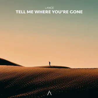 Tell Me Where You're Gone by LAnCE