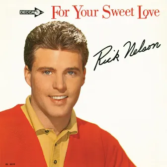 For Your Sweet Love by Ricky Nelson