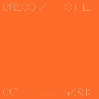 COW / Chill Out, World! by The Orb