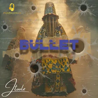 BULLET by JToolz