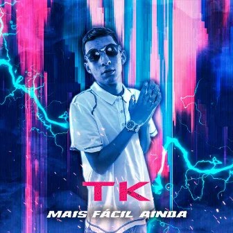 Mais Fácil Ainda by TK