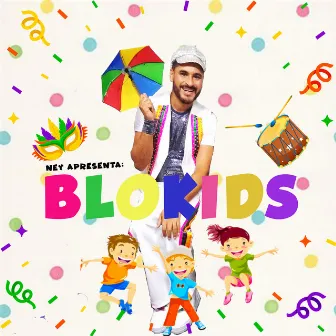 Ney Apresenta: Blokids (Ao Vivo) by Ney