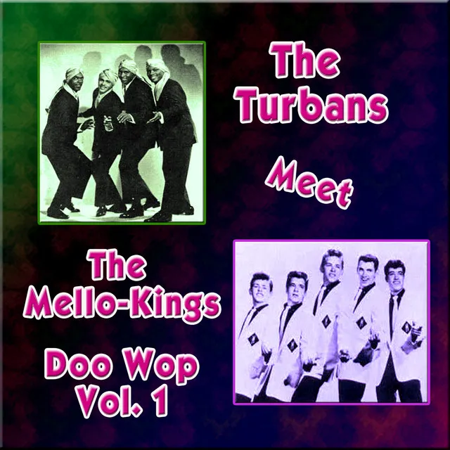 The Turbans Meet the Mellow-Kings Doo Wop, Vol. 1