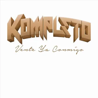 Vente Ya Conmigo by Kompleto