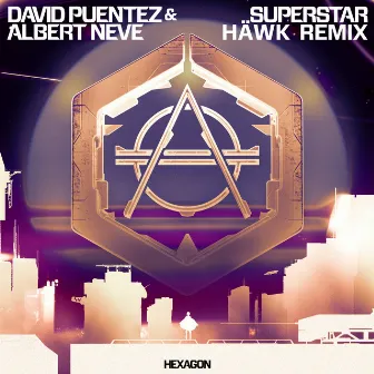 Superstar (HÄWK Remix) by Albert Neve