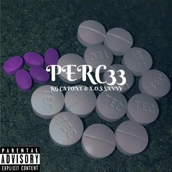 PERC33 by X.O.S SAVVY