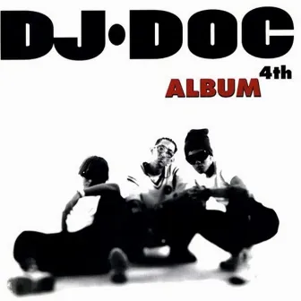 DJ. DOC 4th Album by DJ DOC