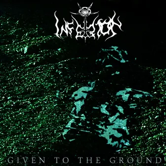 Given To The Ground (2023 Reissue) by Inferion