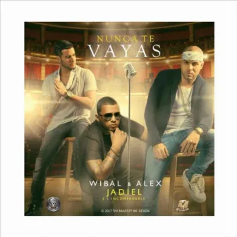 Nunca Te Vayas by Wibal Y Alex