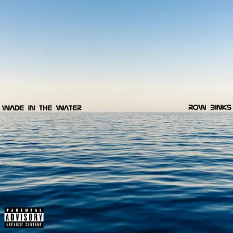 Wade in the water by ROW Binks