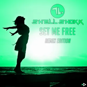 Set Me Free (Remix Edition) by Shell Shokk