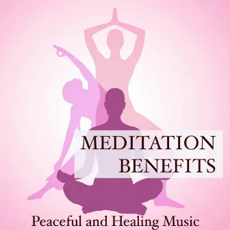 Meditation Benefits: Peaceful and Healing Music by Sleep n Love