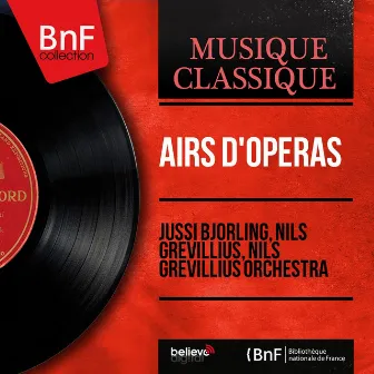 Airs d'opéras (Mono Version) by Nils Grevillius Orchestra