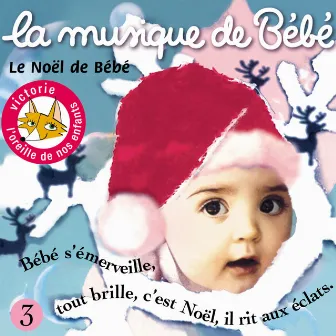 Le Noël de Bébé by La Musique De Bébé