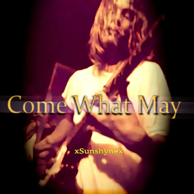 Come What May