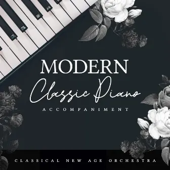 Modern Classic Piano Accompaniment by Classical New Age Orchestra