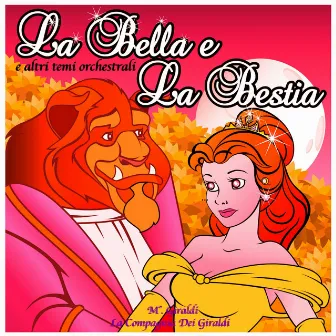 La Bella & La Bestia e altri temi orchestrali by M°. Giraldi