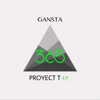 Proyect T EP by GANSTA