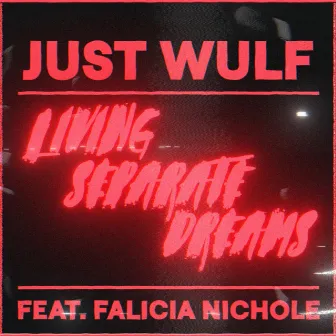 Living Separate Dreams by Just Wulf