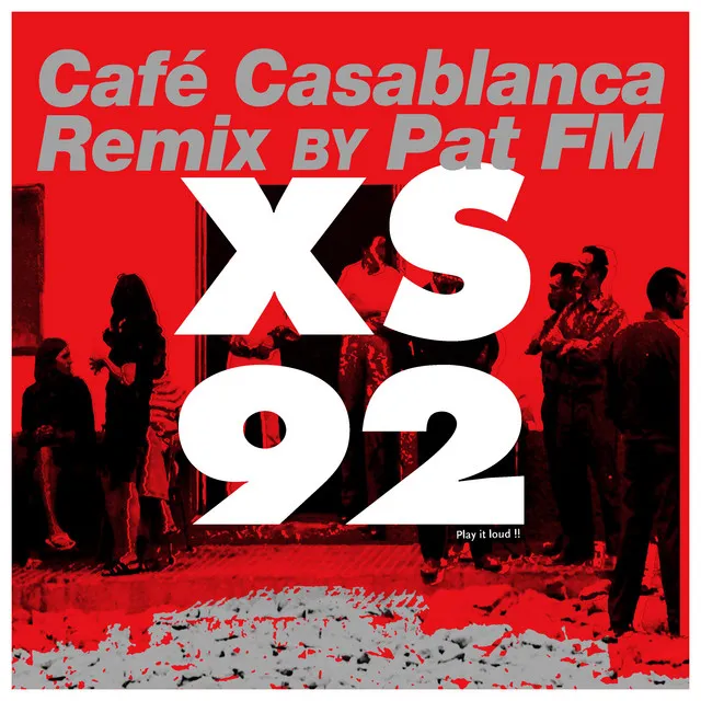 XS 92 - Pat FM's Café Casablanca Remix