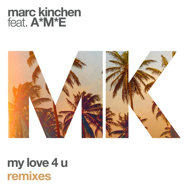 My Love 4 U (feat. A*M*E) - Extended Mix