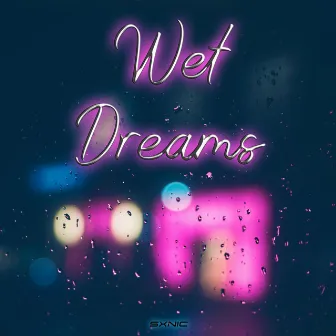 Wet Dreams by Sxnic