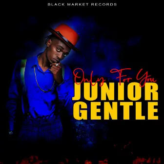 Only For You by Junior Gentle