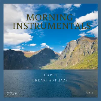 Happy Breakfast Jazz, Vol. 5 by Morning Instrumentals