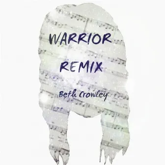 Warrior (Remix) by Beth Crowley