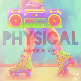 Physical (Radio Edit) by Marcelo Vak