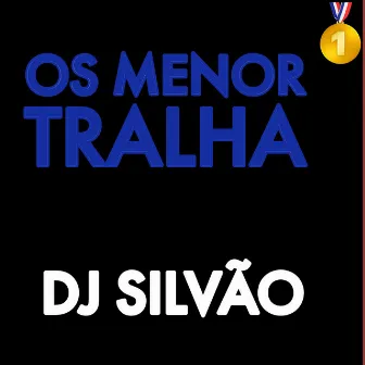 Os menor tralha by DJ SILVÃO