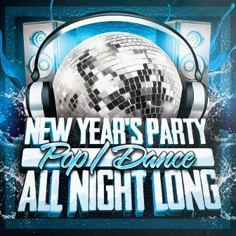 New Year's Party All Night Long (Pop & Dance) by New Years Party