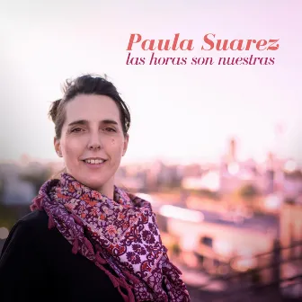 las horas son nuestras by Paula Suarez