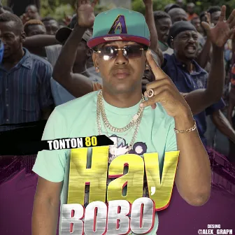 Hay Bobo by Tonton80produciendo