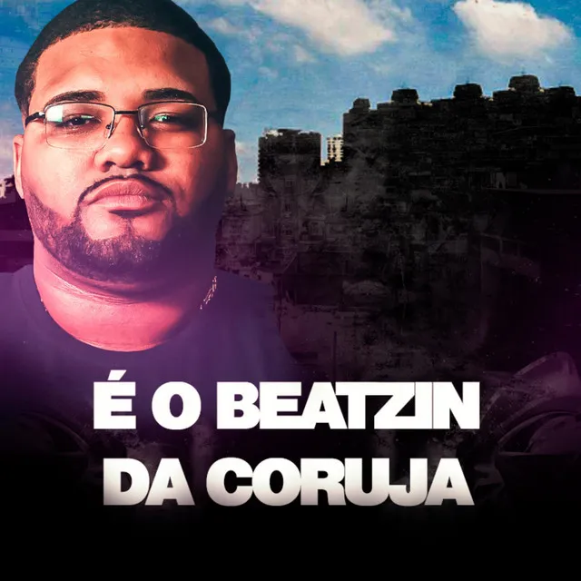 É O BEATZIN DA CORUJA - DJ ML DA CORUJA Remix