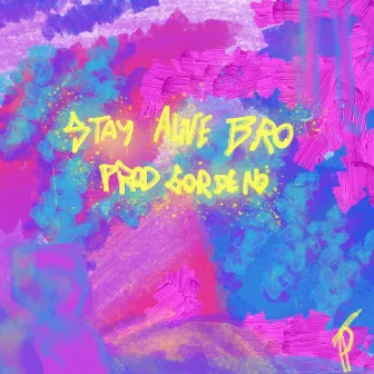 Stay Alive Bro by Matché