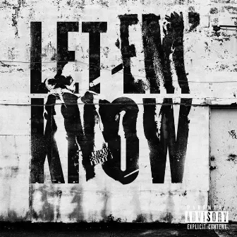 Let Em Know by PineDaVino