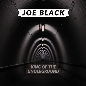 King of the Underground by Joe Black