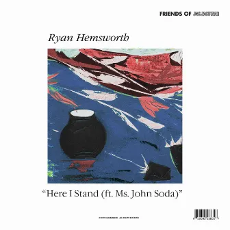 Here I Stand (ft. Ms. John Soda) by Ms. John Soda