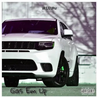 Gas Em Up (Freestyle) by Dreesav