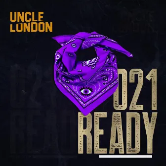 021 Ready by Uncle London