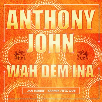 Wah Dem Ina by Anthony John