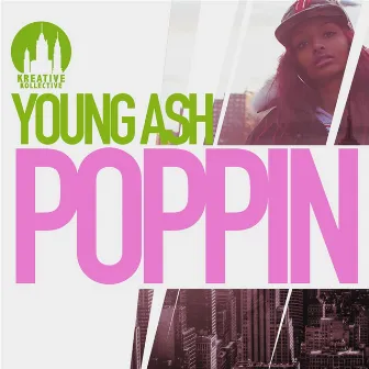 Poppin' by Young Ash