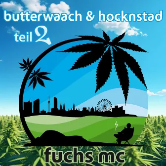 butterwaach & hocknstad (Teil 2) by Fuchs MC